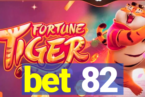 bet 82